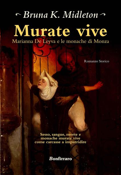 Murate vive. Marianna de Leyva e le monache di Monza - Bruna K. Midleton - copertina
