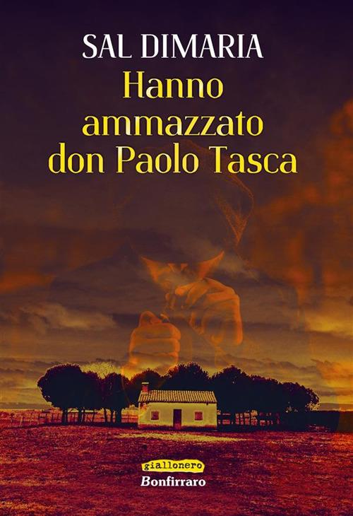 Hanno ammazzato don Paolo Tasca - Salvatore Di Maria - copertina