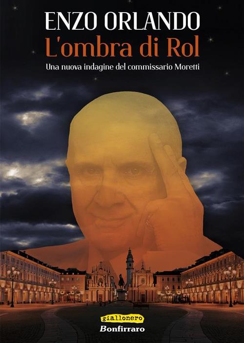 L' ombra di Rol. Una nuova indagine del commissario Moretti - Enzo Orlando - ebook