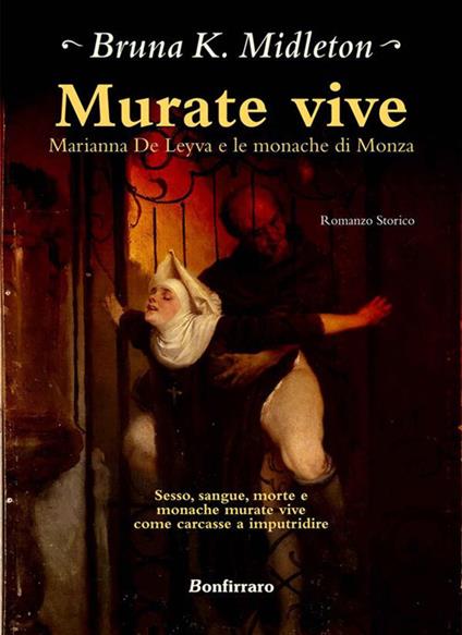 Murate vive. Marianna de Leyva e le monache di Monza - Bruna K. Midleton - ebook