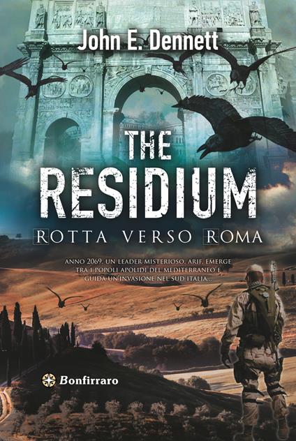 The residium. Rotta verso Roma - John E. Dennett - copertina