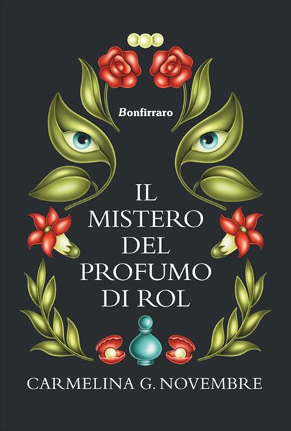 Il mistero del profumo di Rol - Carmelina G. Novembre,Maria Celano - ebook
