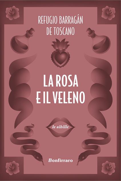 La rosa e il veleno - María Refugio Barragán de Toscano - copertina