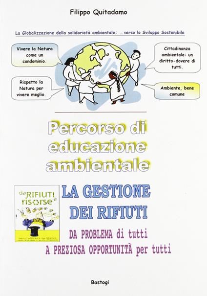 La gestione dei rifiuti. Percorso di educazione ambientale - Filippo Quitadamo - copertina