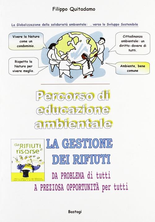 La gestione dei rifiuti. Percorso di educazione ambientale - Filippo Quitadamo - copertina