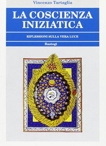 La coscienza iniziatica. Riflessioni sulla vera luce - Vincenzo Tartaglia - copertina