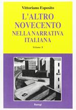 L'altro Novecento nella narrativa italiana. Vol. 10