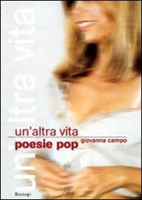 Un'altra vita. Poesie pop - Giovanna Campo - copertina