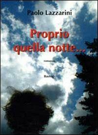 Proprio quella notte... - Paolo Lazzarini - copertina