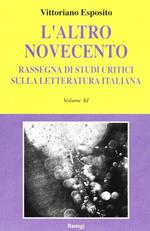 L'altro Novecento. Rassegna di studi critici sulla letteratura italiana. Vol. 11