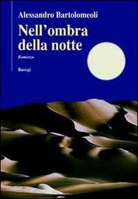 Nell'ombra della notte - Alessandro Bartolomeoli - copertina