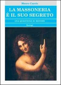 La massoneria è il suo segreto. Una questione di metodo - Mauro Cascio - copertina