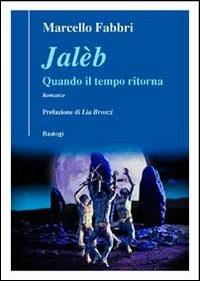 Jaleb. Quando il tempo ritorna - Marcello Fabbri - copertina