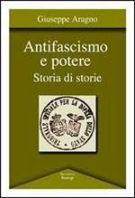 Antifascismo e potere. Storia di storie