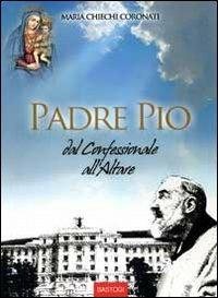 Padre Pio dal confessionale all'altare - Maria Chiechi Coronati - copertina