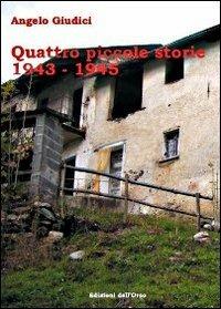 Quattro piccole storie (1943-1945) - Angelo Giudici - copertina