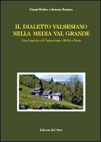 Il dialetto valsesiano nella media Valgrande. Area linguistica di Campertogno, Mollia e Rassa - Gianni Molino,Antonio Romano - copertina