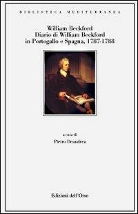 Diario di William Beckford. In Portogallo e in Spagna 1787-1788 - William Beckford - copertina