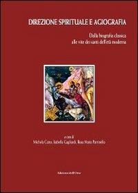 Direzione spirituale e agiografia. Dalla biografia classica alle vite dei santi dell'età moderna - copertina