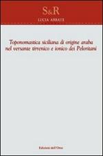 Toponomastica siciliana di origine araba nel versante tirrenico e ionico dei Peloritani