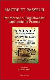 Maître et passeur. Per Marziano Guglielminetti dagli amici di Francia - copertina