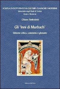 Gli inni di Murbach. Ediz. critica, commento e glossario. Ediz. multilingue - Chiara Simbolotti - copertina