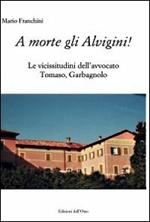 A morte gli Alvigini! Le vicissitudini dell'avvocato Tomaso, Garbagnano