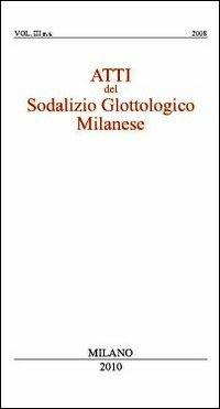 Atti del sodalizio glottologico milanese (Milano, novembre 2007-giugno 2008) - copertina