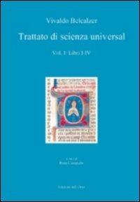 Trattato di scienza univerale. Ediz. multilingue. Vol. 1: Libri I-IV. - Vivaldo Belcazer - copertina