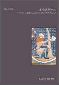 A Narbona. Studio sulle tornadas trobadoriche - Edoardo Vallet - copertina