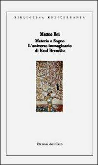 Materia e sogno. L'universo immaginario di Raul Brandão - Matteo Rei - copertina