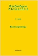 Alessandria. Rivista di glottologia (2011). Ediz. multilingue. Vol. 5