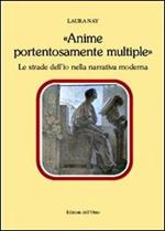 «Anime portentosamente multiple». Le strade dell'io nella narrativa moderna