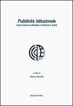 Pubblicità istituzionale. Comunicazione multimediale e creazione di eventi. Con DVD