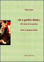 In a garden shady-All'ombra di un giardino. Studio su Benjamin Britt en
