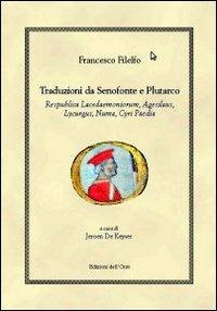 Traduzioni da Senofonte e Plutarco. «Respublica Lacedaemoniorum», «Agesilaus», «Lycurgus», «Numa», «Cyri Paedia» - Francesco Filelfo - copertina