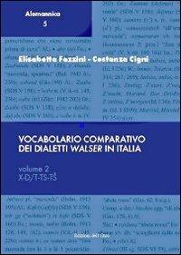 Vocabolario comparativo dei dialetti Walser in Italia. Vol. 2: X-D/T-TS-T. - Elisabetta Fazzini,Costanza Cigni - copertina