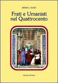 Frati e Umanisti del Quattrocento - Remo L. Guidi - copertina