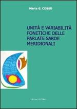 Unità e variabilità fonetiche delle parlate sarde meridionali. Con CD-ROM