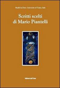 Scritti scelti di Mario Piantelli - Mario Piantelli - copertina
