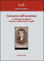L' emozione dell'avventura. Le esperienze di viaggio di Giacomo Carelli di Rocca Castello