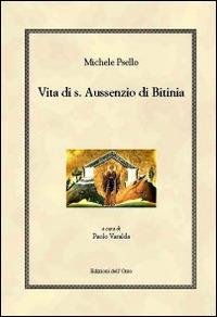 Vita di s. Aussenzio di Bitinia. Testo greco a fronte - Michele Psello - copertina
