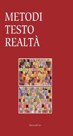 Metodi testo realtà. Atti del Convegno di studi (Torino, 7-8 maggio 2013)