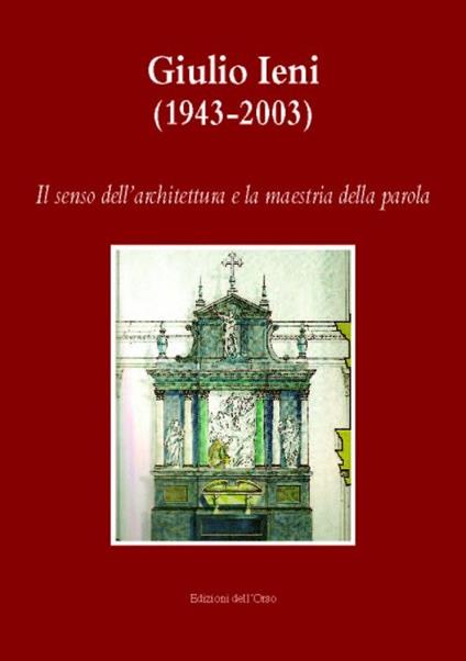 Giulio Ieni (1943-2003). Il senso dell'architettura e la maestria della parola. Con CD-ROM - copertina