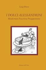 I dolci alessandrini. Monferrato, Fraschetta e Preappennino