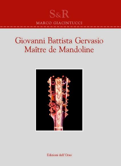Giovanni Battista Gervasio. Maître de mandoline. Ediz. bilingue - Marco Giacintucci - copertina