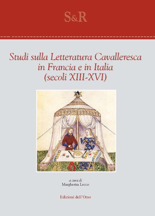 Studi sulla letteratura cavalleresca in Francia e in Italia (secoli XIII-XVI). Ediz. critica. Ediz. italiana e francese - copertina