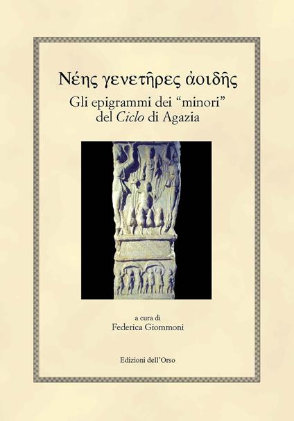 Gli epigrammi dei «minori» del «ciclo» di Agazia. Ediz. greca e italiana - Federica Giommoni - copertina