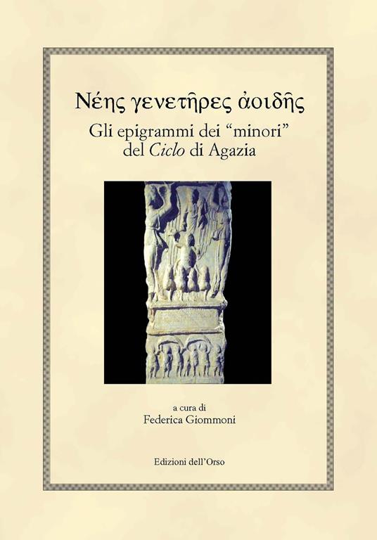 Gli epigrammi dei «minori» del «ciclo» di Agazia. Ediz. greca e italiana - Federica Giommoni - copertina