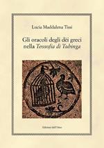 Gli oracoli degli dèi greci nella «Teosofia di Tubinga». Ediz. critica